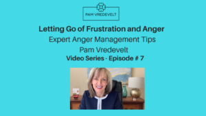 Read more about the article Letting Go of Anger and Frustration with these Expert Anger Management Tips – Emotional Freedom Video – Episode 7
