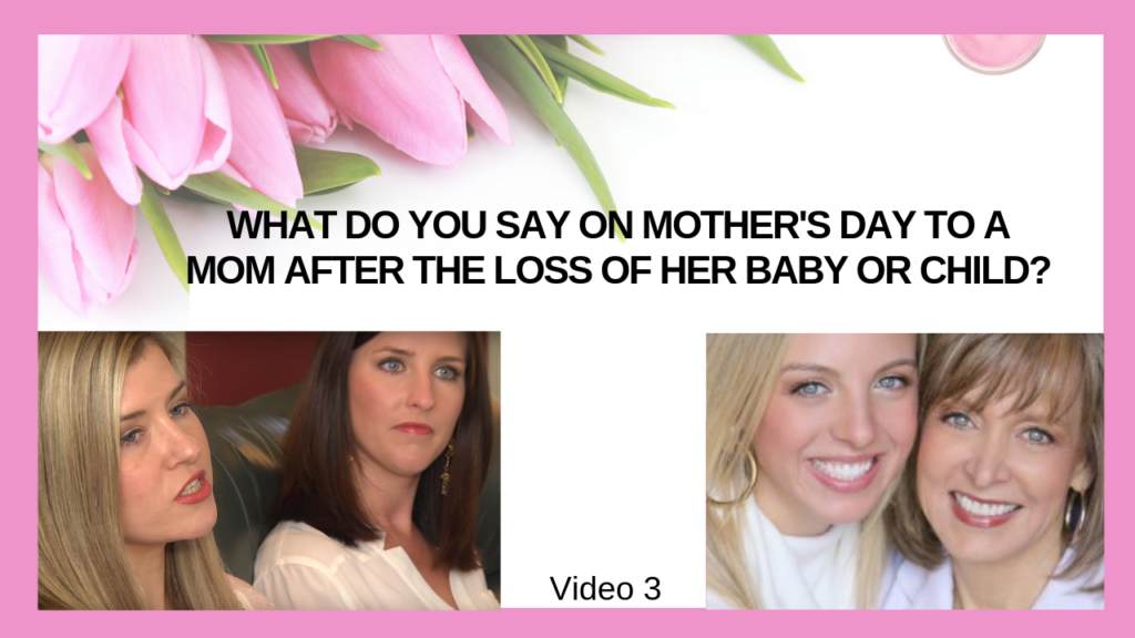 You are currently viewing What Do You Say to Your Friend on Mother’s Day After the Loss of Her Baby or Child?